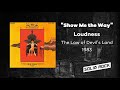 Loudness - Show Me the Way