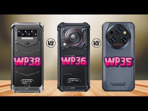 Oukitel WP38 Vs Oukitel WP36 Vs Oukitel WP35  Comparison