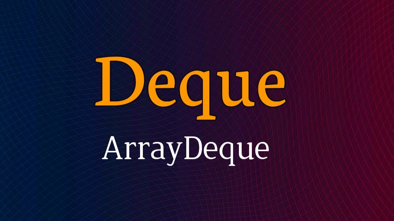 deque in java collection framwork | ArrayDeque in java collection framework