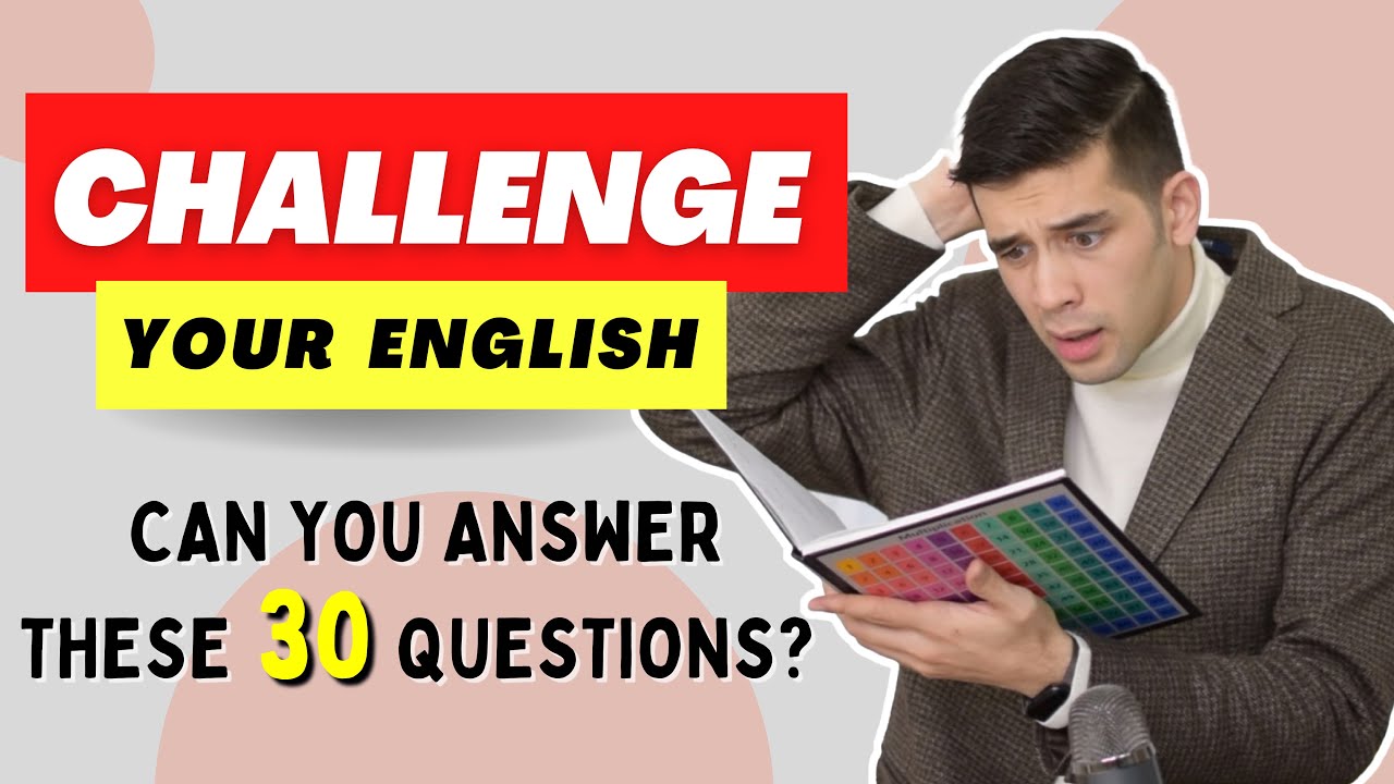 Challenge Your English! Can you answer these questions?!