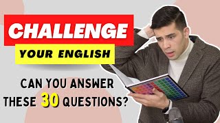 Challenge Your English! Can you answer these questions?!