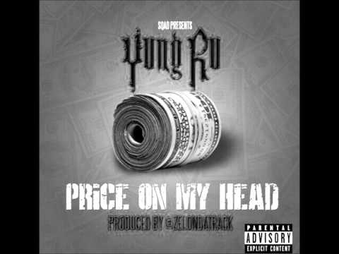 YUNG RU ''PRICE ON MY HEAD''
