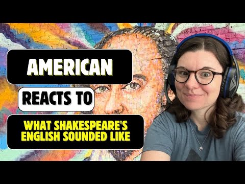 American Reacts to What Shakespeare's English Sounded Like