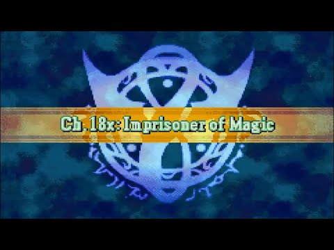 Fire Emblem: The Blazing Blade; Ch. 18x ~ Pt. 1 - Imprisoner of Magic