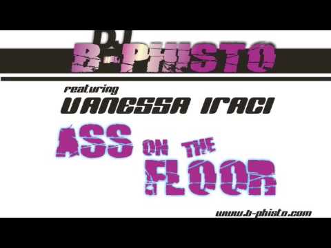 DJ B-Phisto feat. Vanessa Iraci - Ass on the Floor