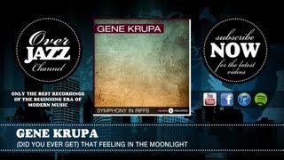 Gene Krupa - (Did You Ever Get) That Feeling in the Moonlight