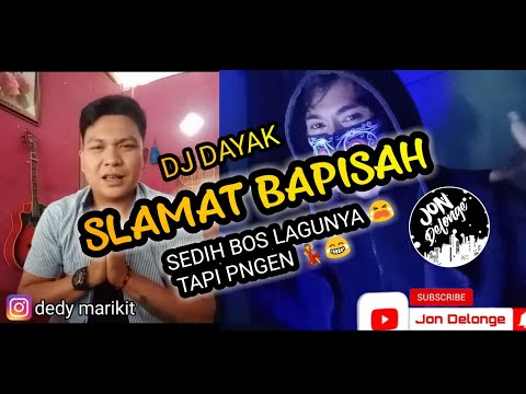 SLAMAT BAPISAH - DJ REMIX LAGU DAYAK TERBARU FEAT DEDY MARIKIT