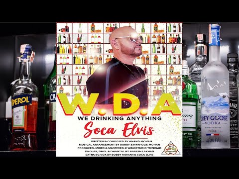 Soca Elvis - We Drinking Anything WDA (2021 Chutney Soca)