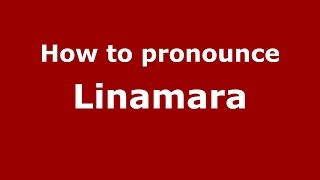 How to pronounce Linamara