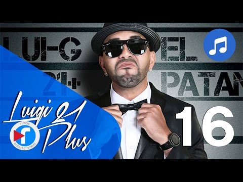 16 - Que Me Importa a Mí - Luigi 21 Plus | El Patán