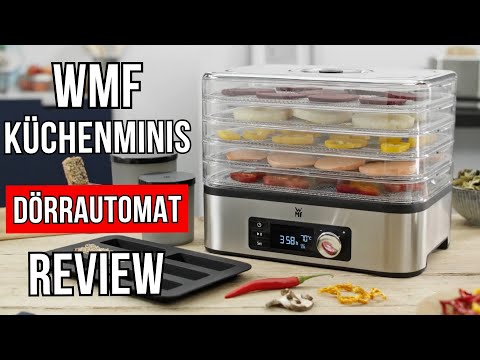 WMF Küchenminis Dörrautomat - Der perfekte Snack-Maker für deine Küche?