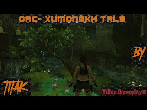 ORC Xumongkh TRLE (All Secrets)