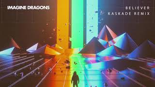 Imagine Dragons - Believer (Kaskade Remix/Audio)
