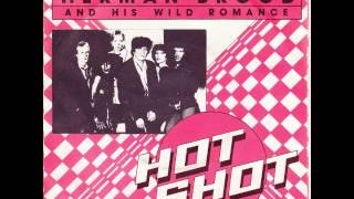 Herman Brood &amp; His Wild Romance - Hot Shot