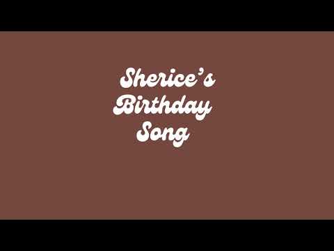 Sherice's Happy Birthday Song
