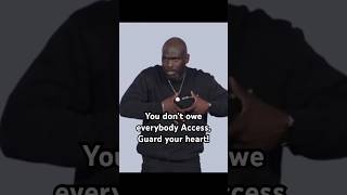 You Don’t Owe Everybody Access, Guard Your Heart! | Philip Anthony Mitchell