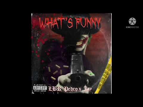 LBR Pedro x Jay - What’s Funny (Official Audio)