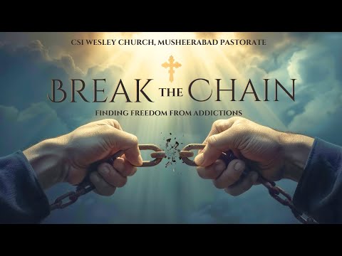 Break the Chain I CSI Wesley Church Musheerabad I 18-01-2026 I 6:30AM
