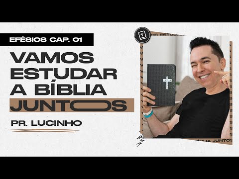 Efésios 1 | Pr. Lucinho