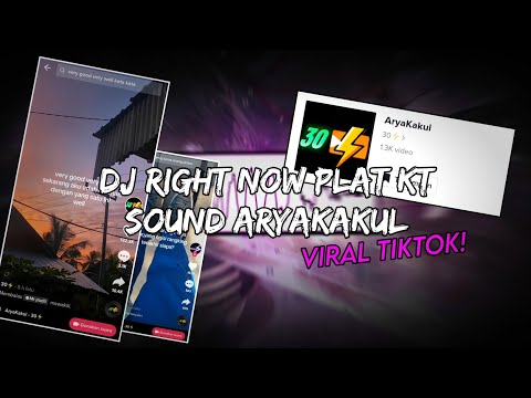 DJ RIGHT NOW PLAT KT SOUND ARYAKAKUL VIRAL TIKTOK!!