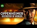 Oppenheimer - Destroyer of Worlds Documentary