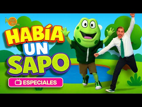 Canción “Había un Sapo” 🐸  (El especial) | Atención Atención | Canciones Infantiles