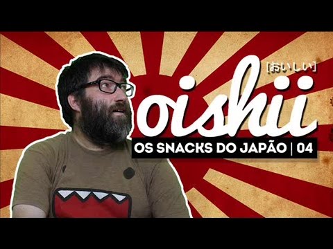 Oishii - Os Snacks do Japão | 04