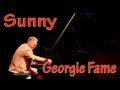 Sunny - Georgie Fame - Lyrics - THE BEST Song ...