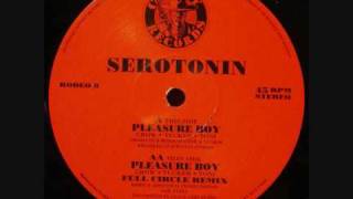 Serotonin -  Pleasure Boy( Full Circle Mix)