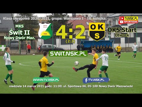 🔴✅ tv.nsk.pl [bramki]⚽MKS Świt II Nowy Dwór Mazowiecki🆚OKS Start Otwock 4:2 (2:2)📆2021-03-14🕒11:00