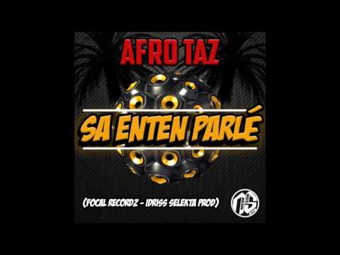 Afro Taz - Sa Enten Parlé (Focal Recordz - Idriss Sélèkta Prod) 2017