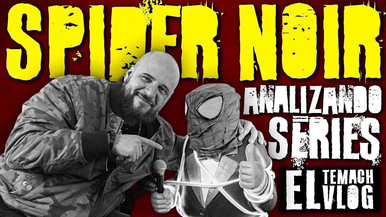 El Temach analiza "SPIDER NOIR" - El TemachVlog CAP72