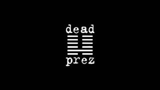 Dead Prez - "Turn Off the Radio"