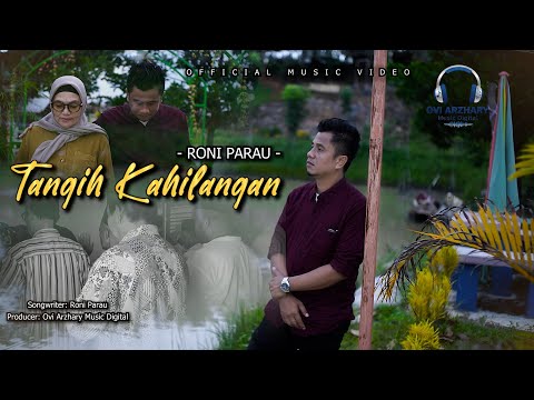 RONI PARAU - TANGIH KAHILANGAN (Offcial Music Video)