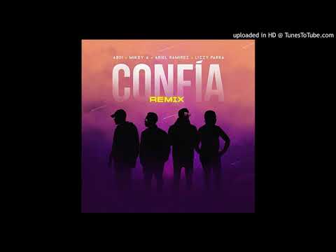 Mikey A - Confía (Remix) Ft. Abdi Ariel Ramirez & Lizzy Parra