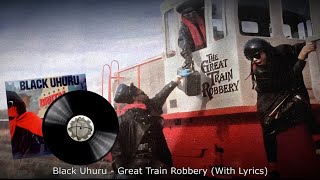Black Uhuru - Great Train Robbery (With Lyrics)