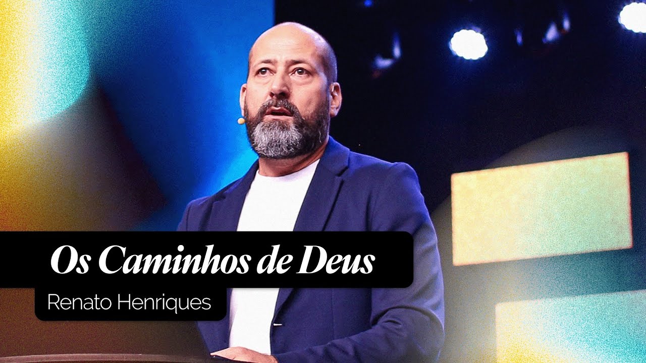 Culto Celebração - Os Caminhos de Deus | Renato Henriques