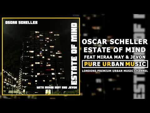 Oscar Scheller Feat Miraa May & Jevon | Estate of Mind