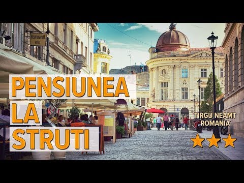 Pensiunea La struti hotel review | Hotels in Tirgu Neamt | Romanian Hotels