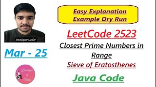Closest Prime Numbers in Range | LeetCode 2523 | Sieve of Eratosthenes | Java Code | Developer Coder