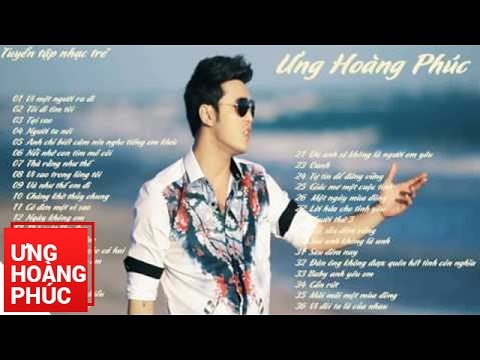 ƯNG HOÀNG PHÚC | Tuyển Tập Những Ca Khúc Hay Nhất
