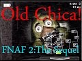 Old/Withered Chica!-Five Nights At Freddy's 2:The ...