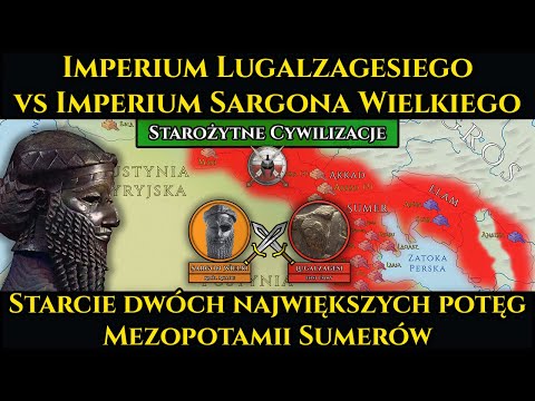 Imperium Lugalzagesiego vs Imperium Sargona Wielkiego - największe starcie Sumerów z Semitami