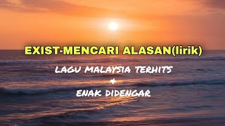 Download lagu EXIST-mencari alasan(lirik) mp3