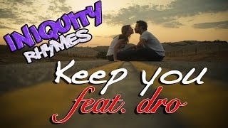 RAP ♪ Keep You (FULL SONG) | Iniquity & Dro