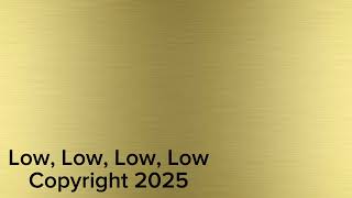 Low, Low, Low, Low