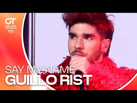 “SAY MY NAME” – GUILLO RIST | GALA 12 | #OT2025