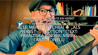 Alle meine Entchen 🐥„als Herbst 🍂-Edition“(Text: Franziska Binder, Musik: Trad.) von Jürgen Fastje