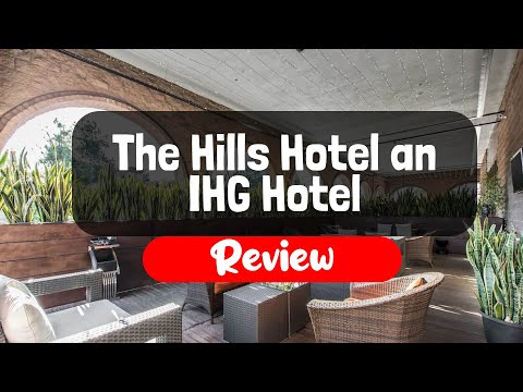 The Hills Hotel an IHG Hotel Review - Is It Worth The Price?