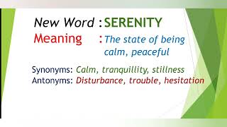 New word || serenity|| meaning|| antonym || synonyms || sentence formation